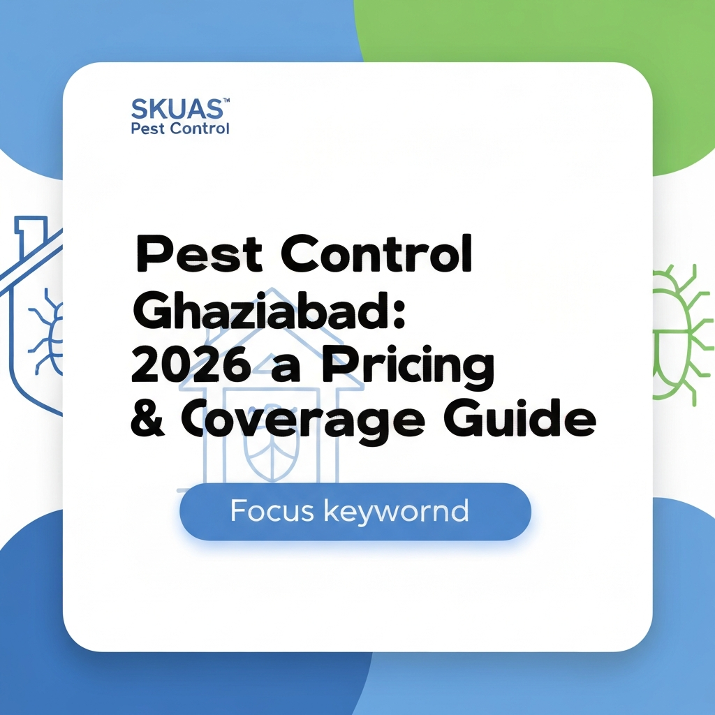 Pest Control Ghaziabad: 2026 Pricing & Coverage Guide